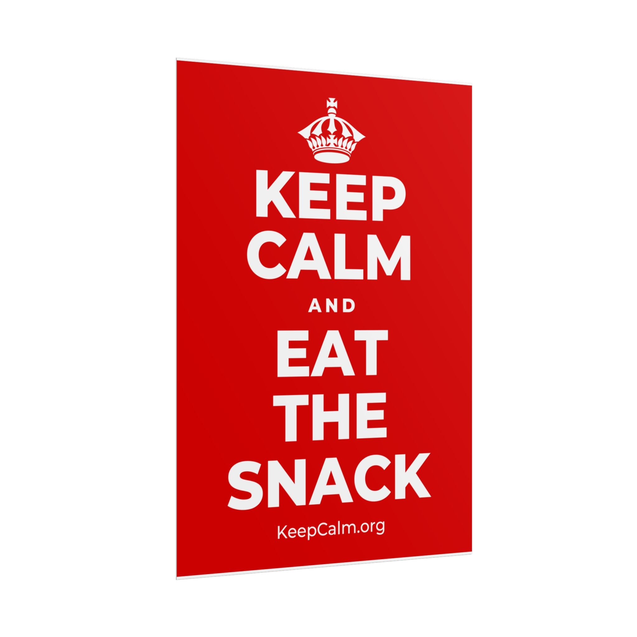 KEEP CALM AND EAT THE SNACK Poster