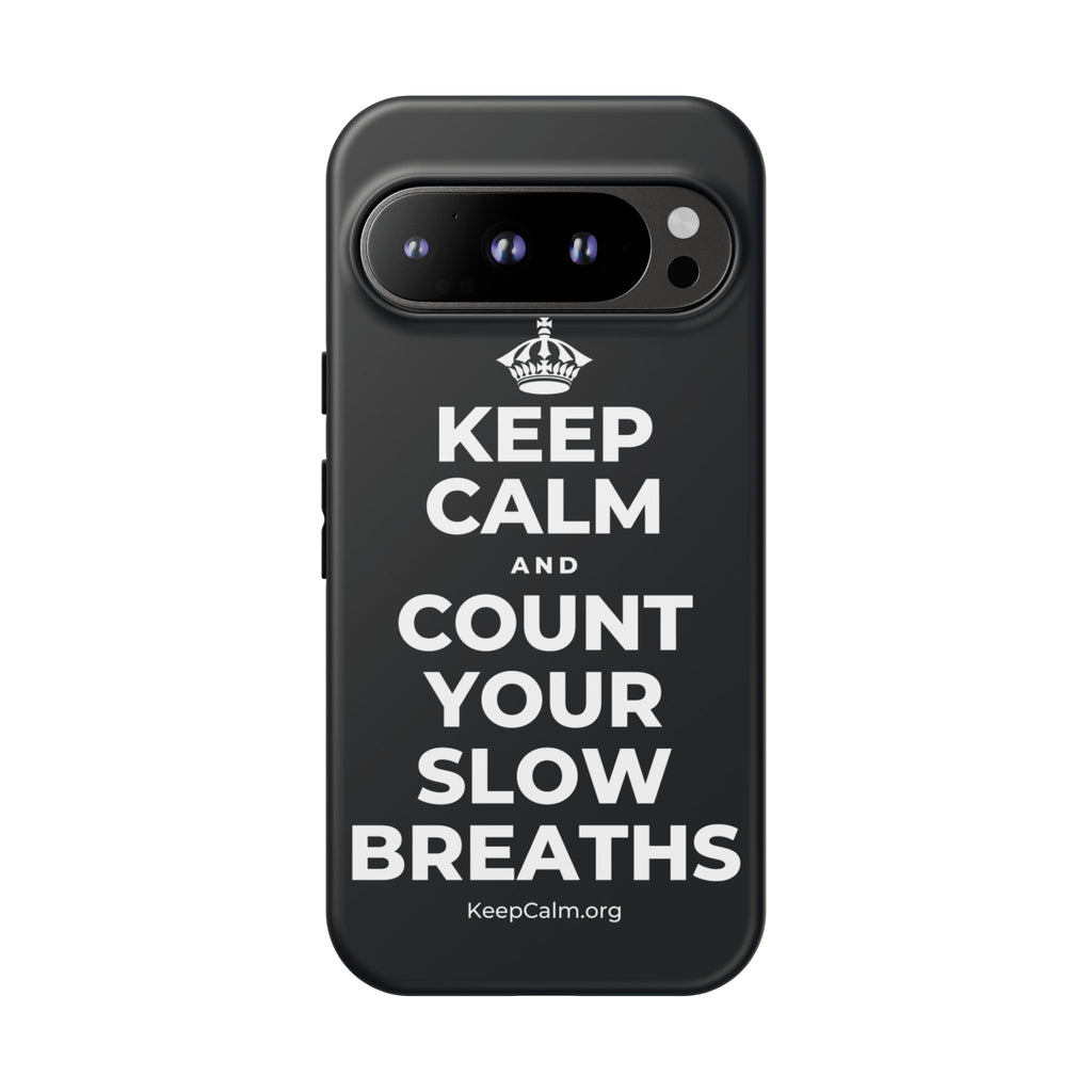 KEEP CALM AND COUNT YOUR SLOW BREATHS Phone Case (Dark)