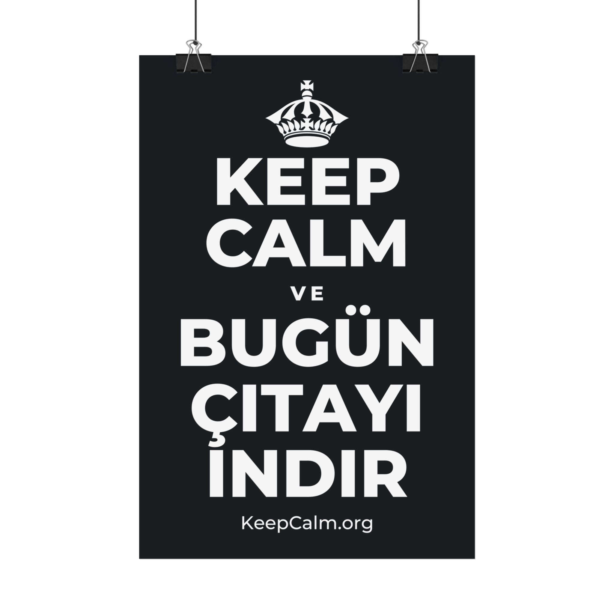 KEEP CALM VE BUGÜN ÇITAYI INDIR Satin Poster (Dark)