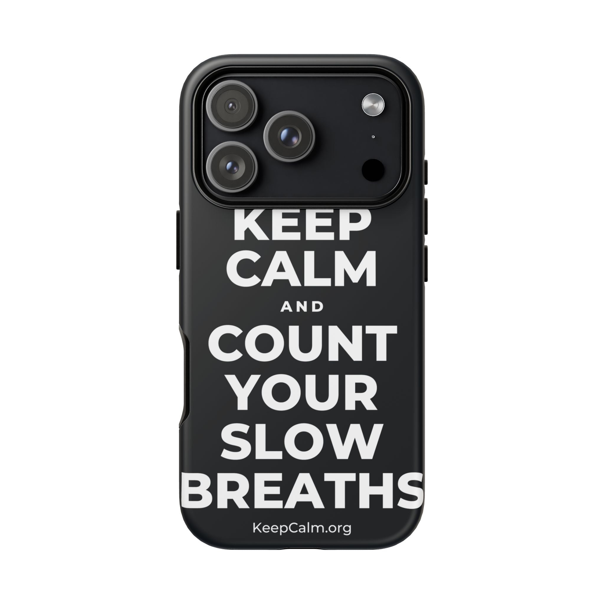 KEEP CALM AND COUNT YOUR SLOW BREATHS Phone Case (Dark)