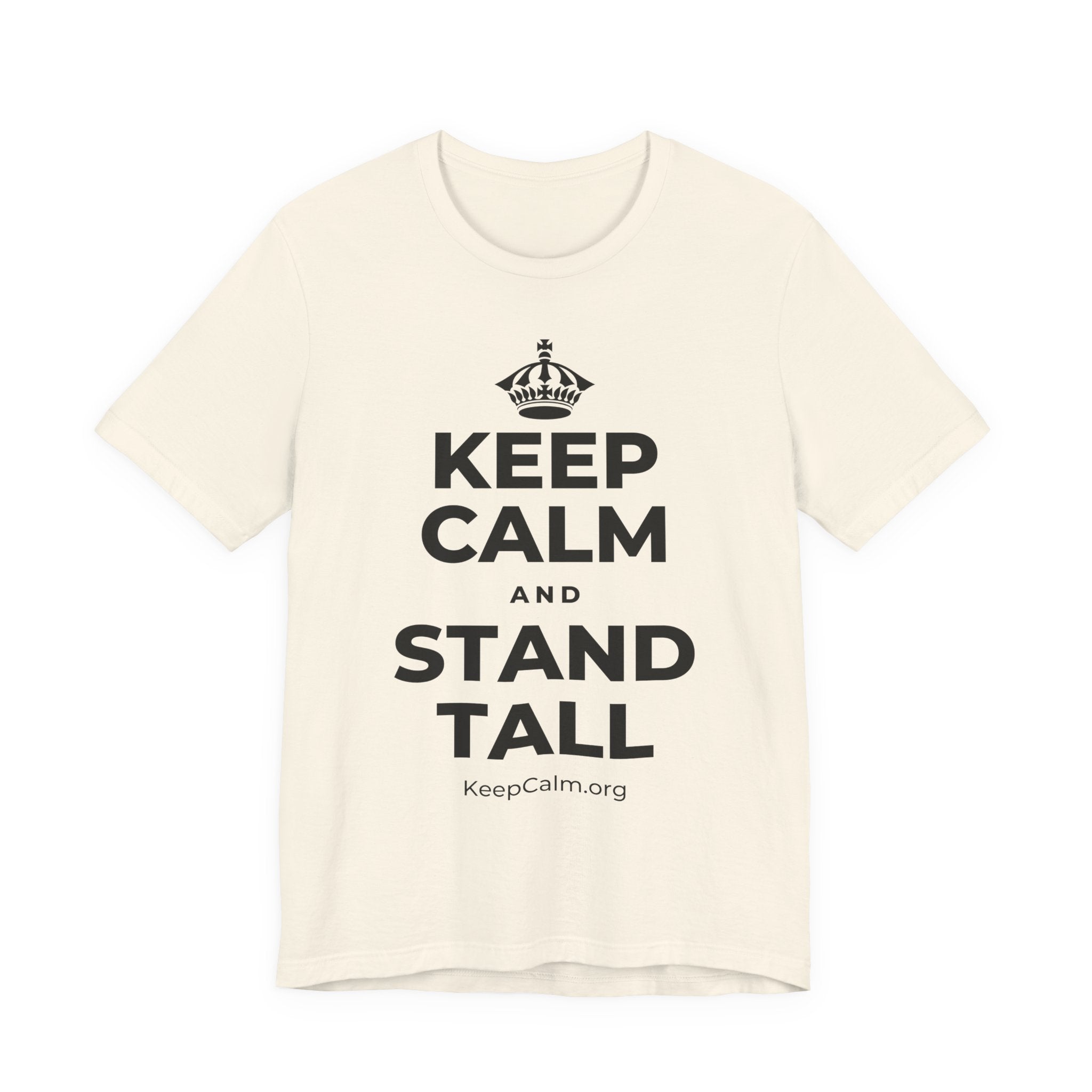 KEEP CALM AND STAND TALL T-Shirt (White–Asphalt)