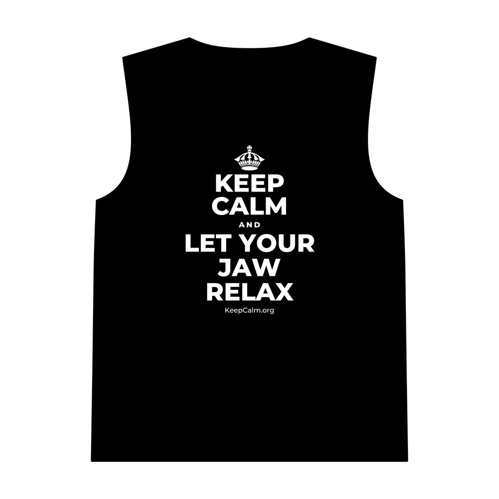 KEEP CALM AND LET YOUR JAW RELAX Tank Top