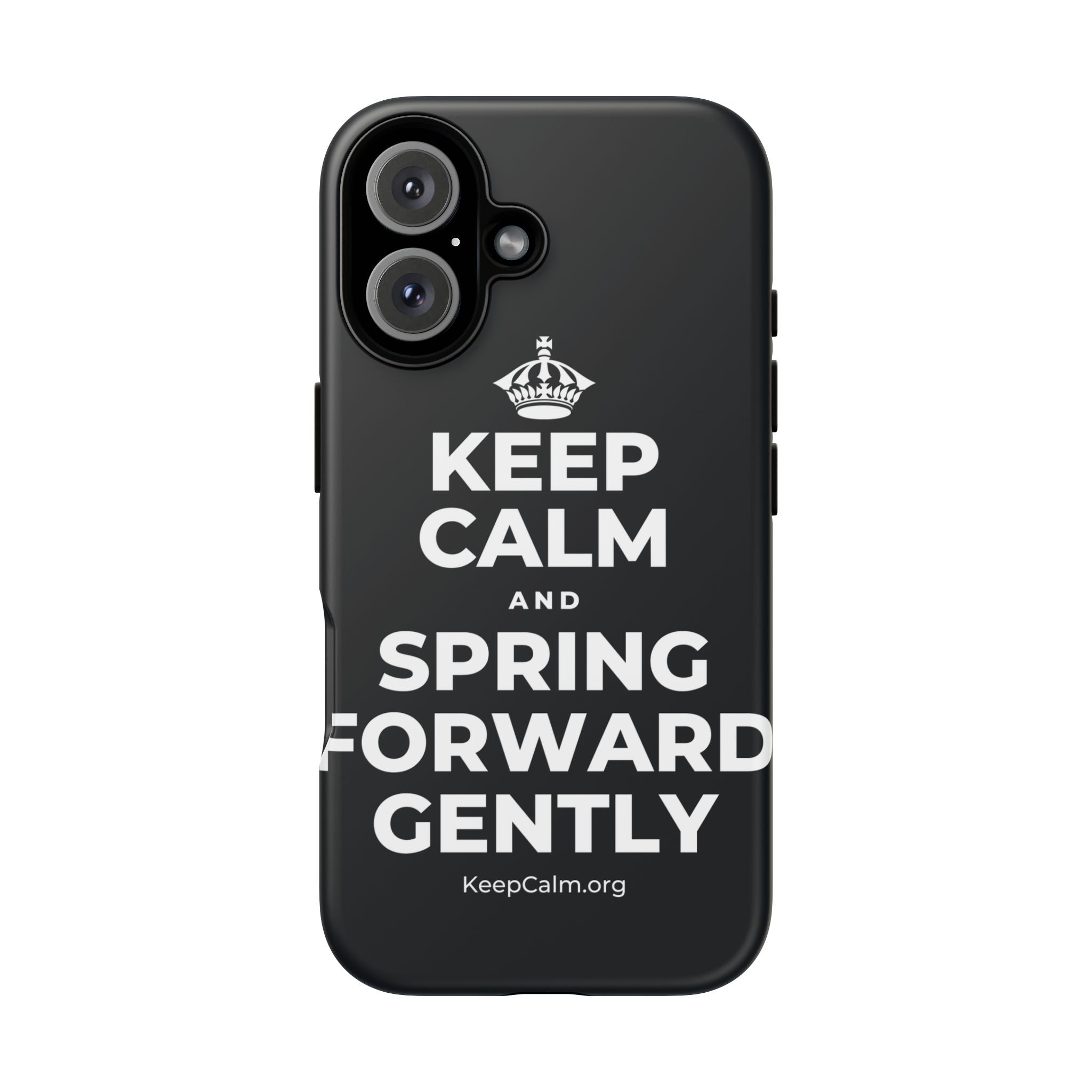 KEEP CALM AND SPRING FORWARD GENTLY Phone Case (Dark)