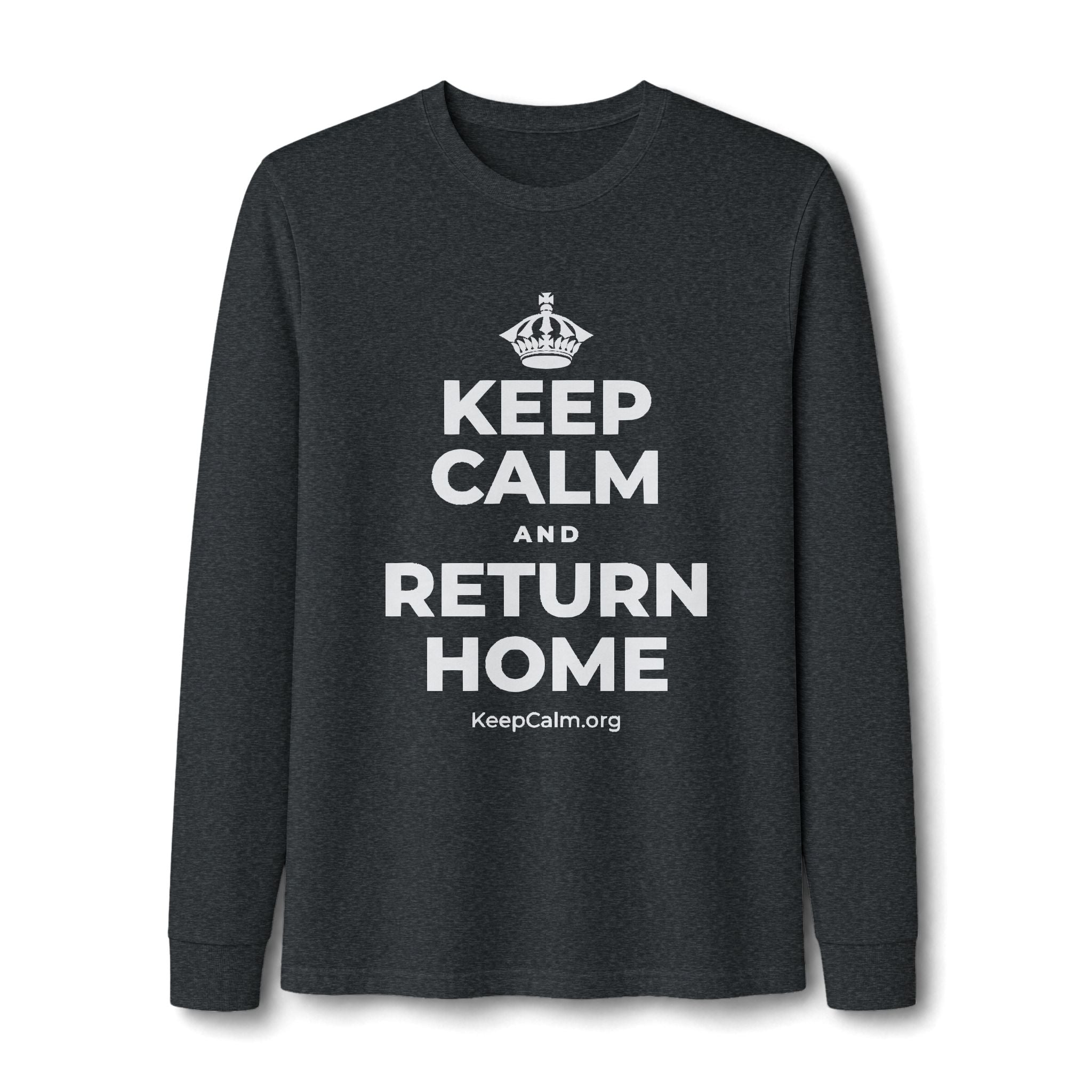 KEEP CALM AND RETURN HOME Long Sleeve Tee