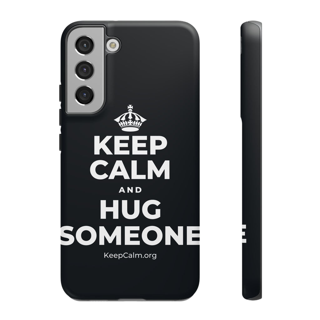 KEEP CALM AND HUG SOMEONE Phone Case (Dark)