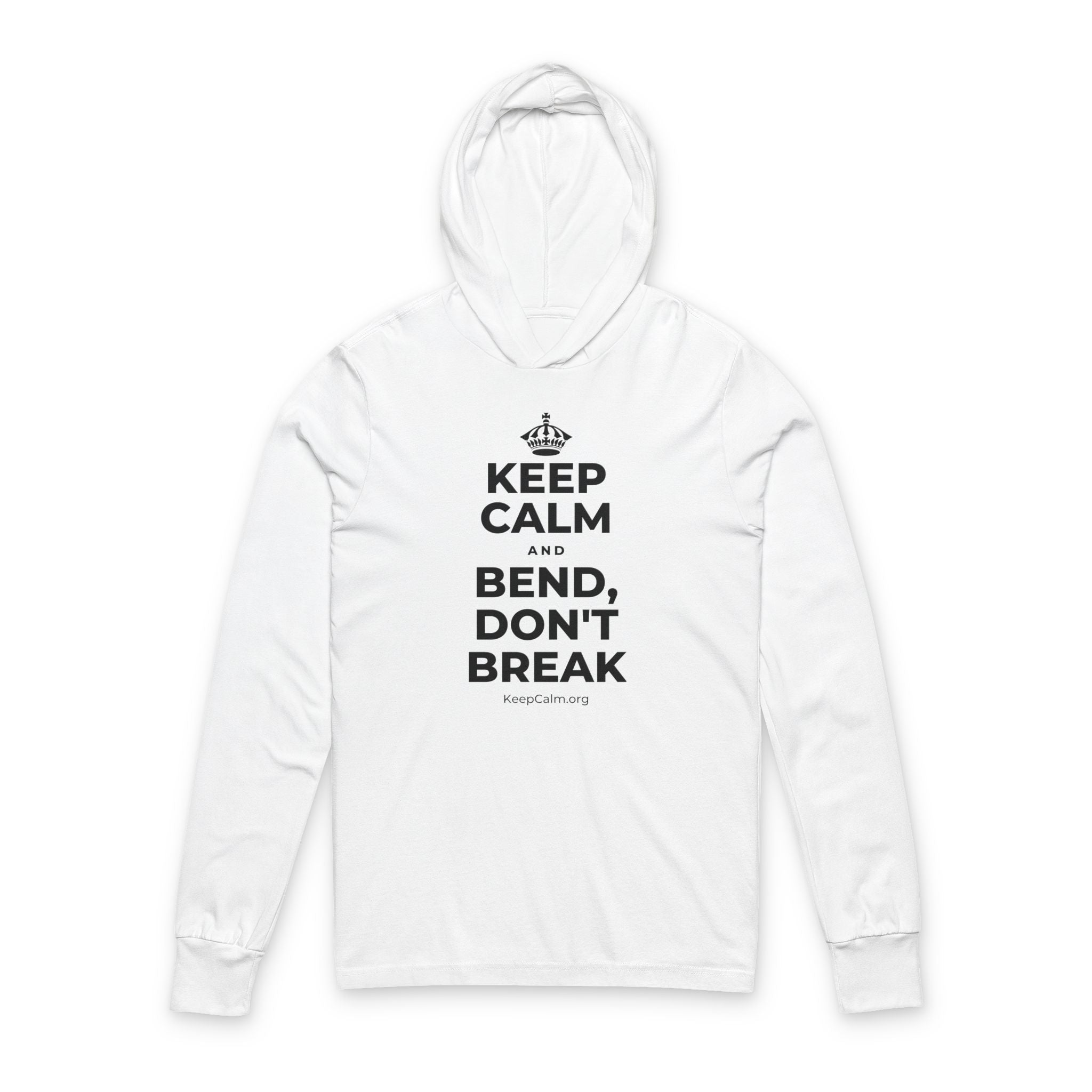 KEEP CALM AND BEND, DON'T BREAK Hooded Long Sleeve Tee