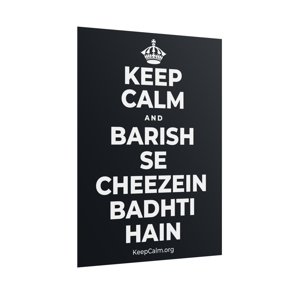 KEEP CALM AND BARISH SE CHEEZEIN BADHTI HAIN Poster (Dark)
