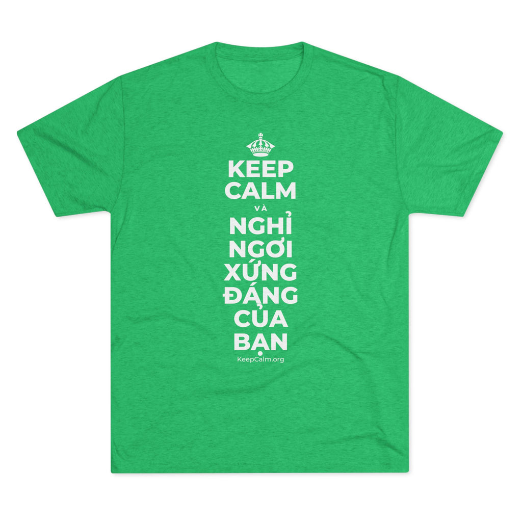 KEEP CALM VÀ NGHỈ NGƠI XỨNG ĐÁNG CỦA BẠN Tri-Blend Tee