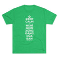 KEEP CALM VÀ NGHỈ NGƠI XỨNG ĐÁNG CỦA BẠN Tri-Blend Tee