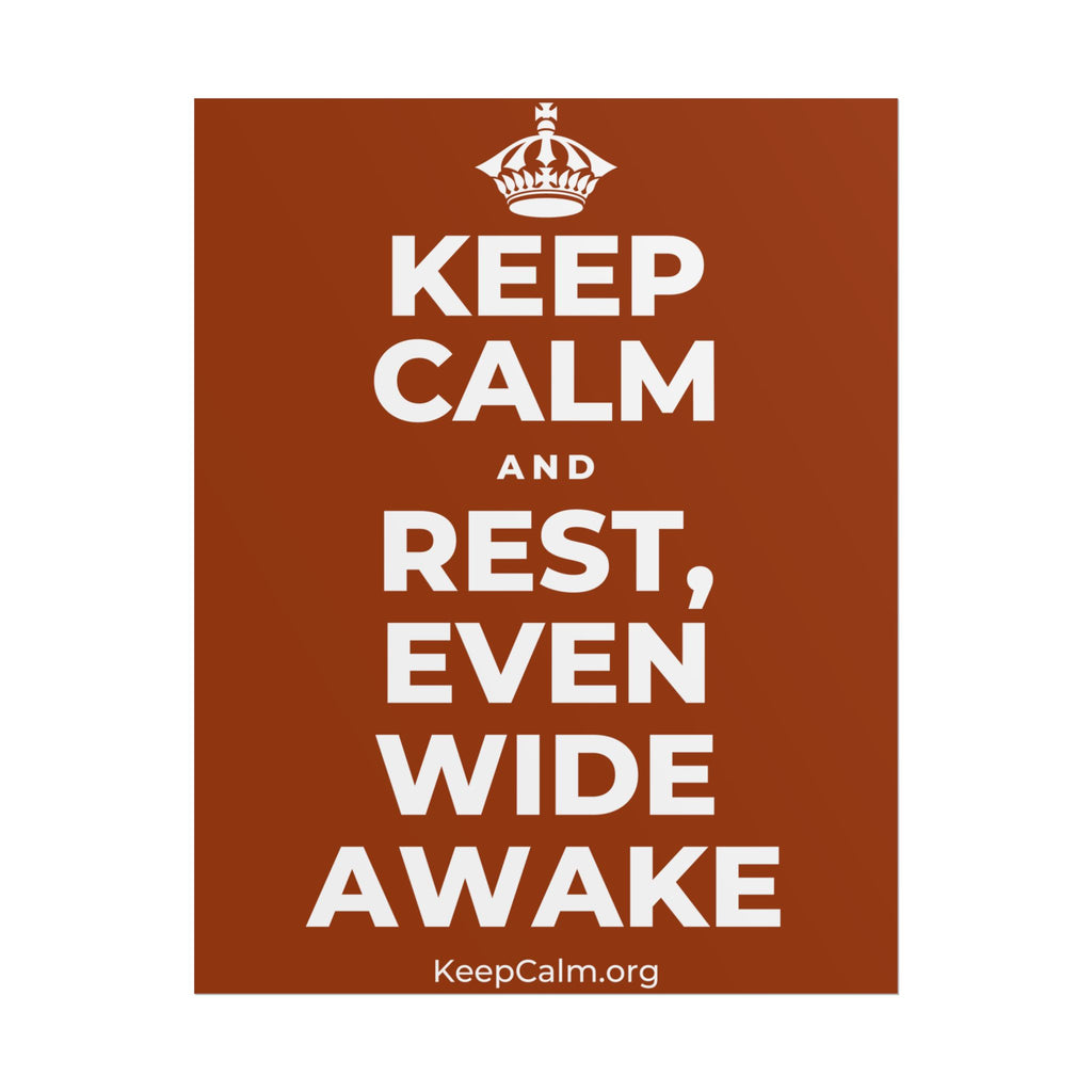 KEEP CALM AND REST, EVEN WIDE AWAKE Poster
