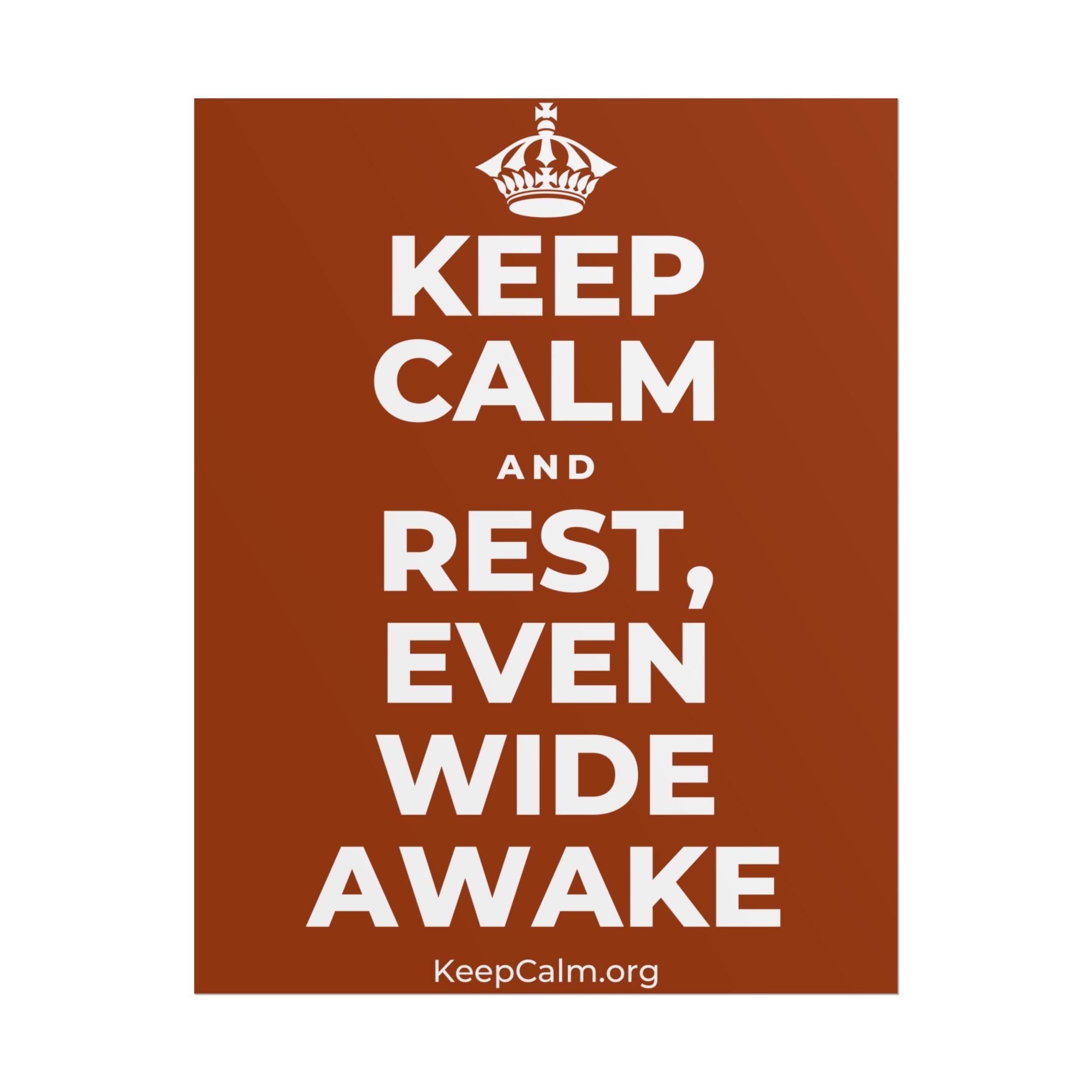 KEEP CALM AND REST, EVEN WIDE AWAKE Poster