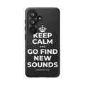 KEEP CALM AND GO FIND NEW SOUNDS Phone Case (Dark)