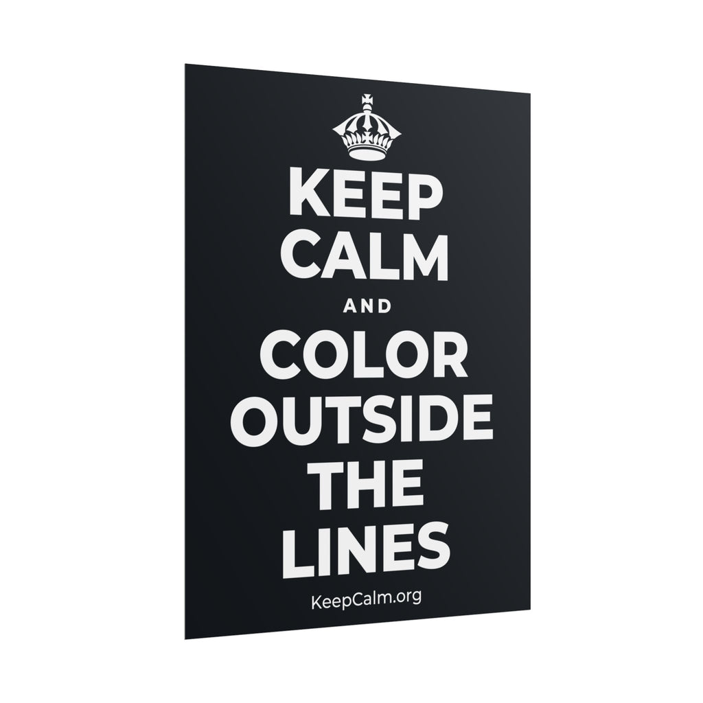 KEEP CALM AND COLOR OUTSIDE THE LINES Poster (Dark)