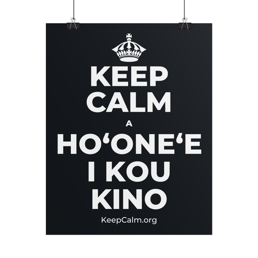 KEEP CALM A HOʻONEʻE I KOU KINO Poster (Dark)