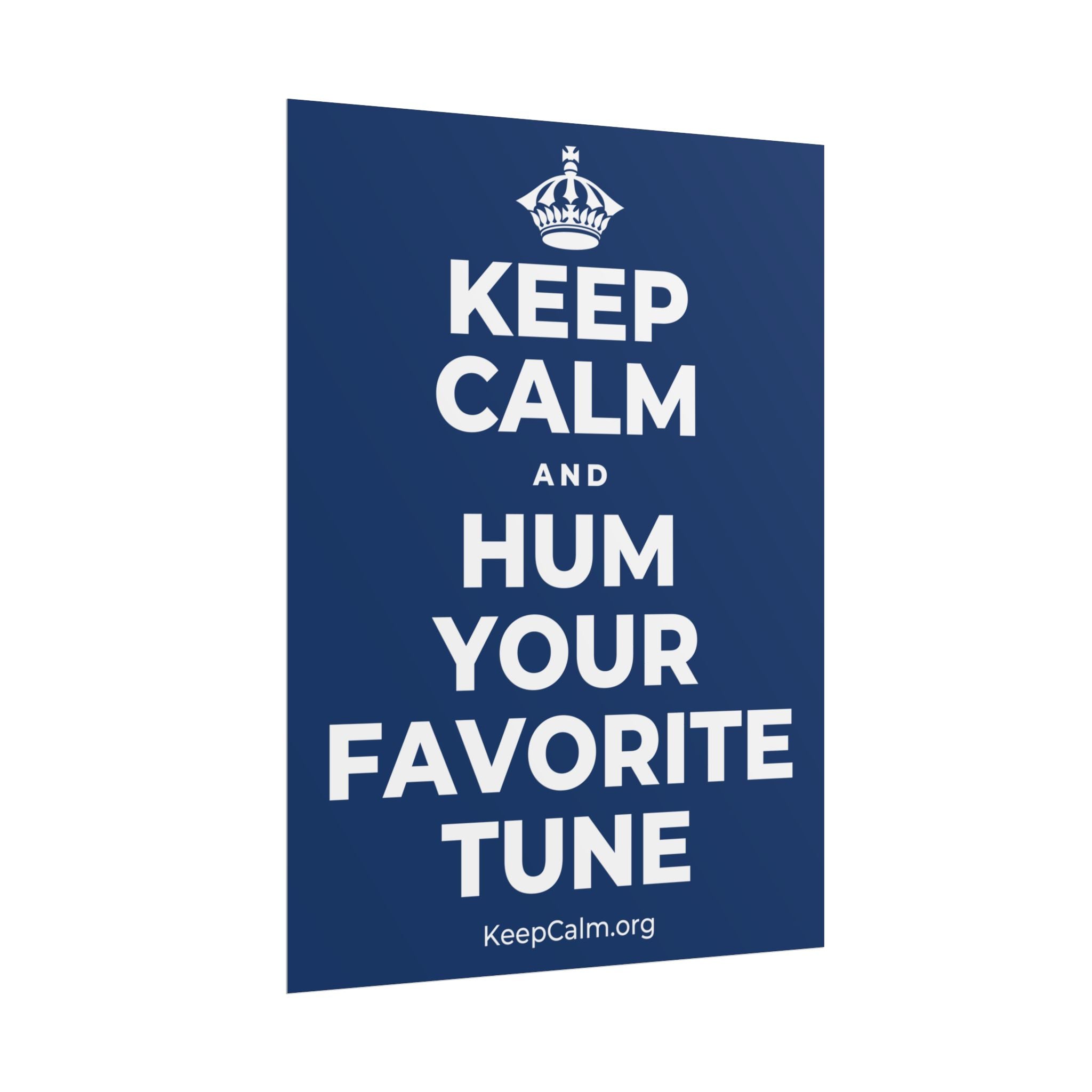 KEEP CALM AND HUM YOUR FAVORITE TUNE Poster