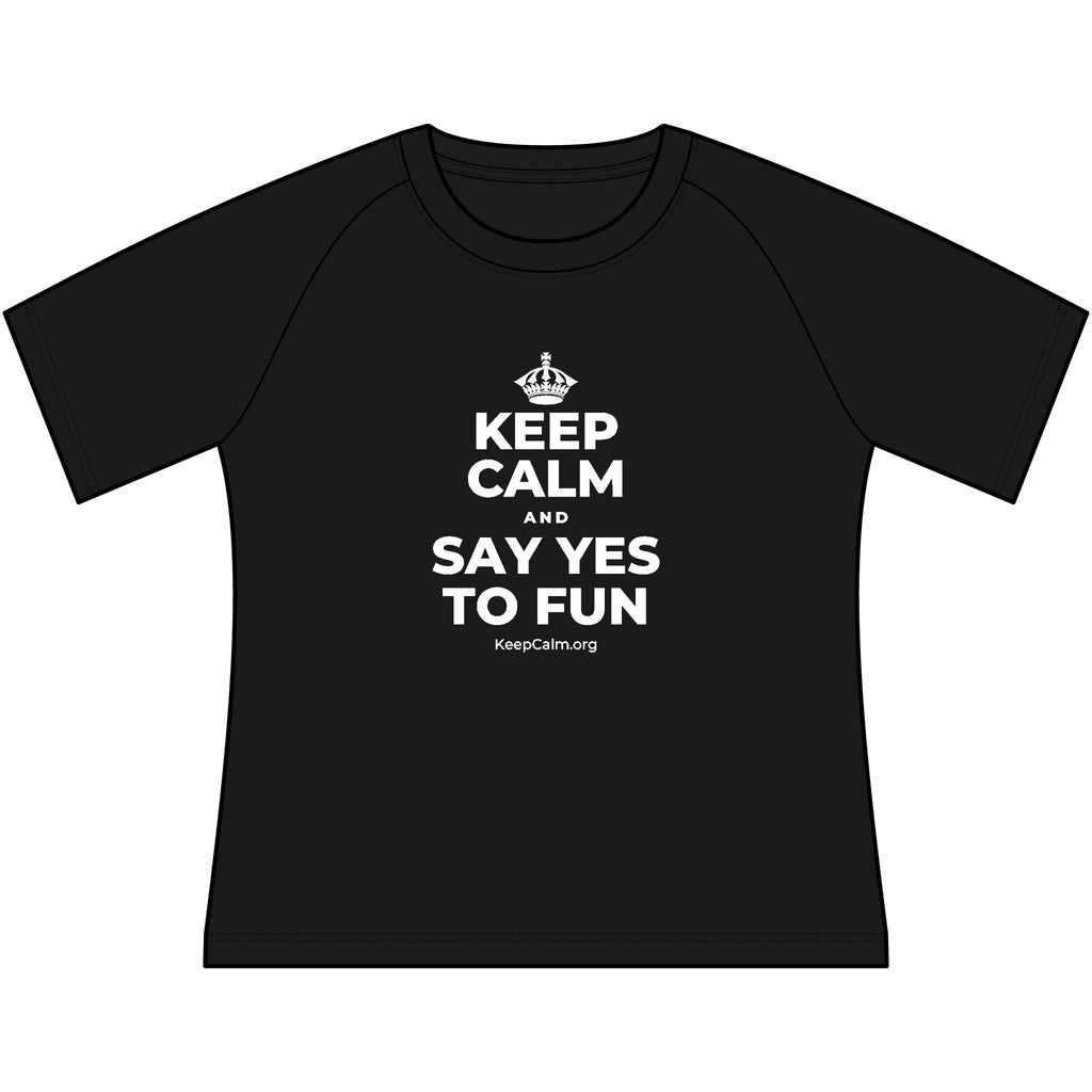 KEEP CALM AND SAY YES TO FUN Women's Raglan Tee