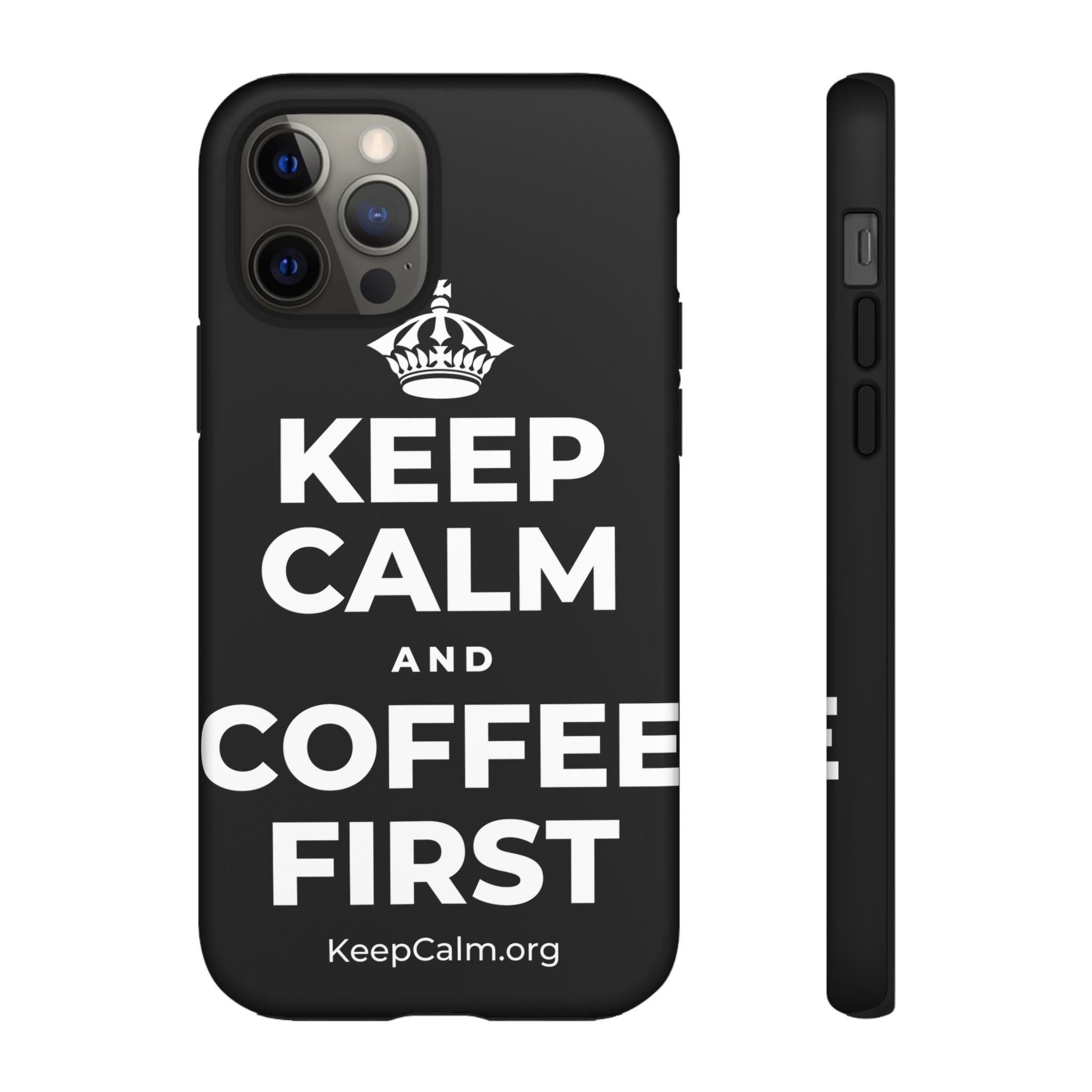 KEEP CALM AND COFFEE FIRST Phone Case