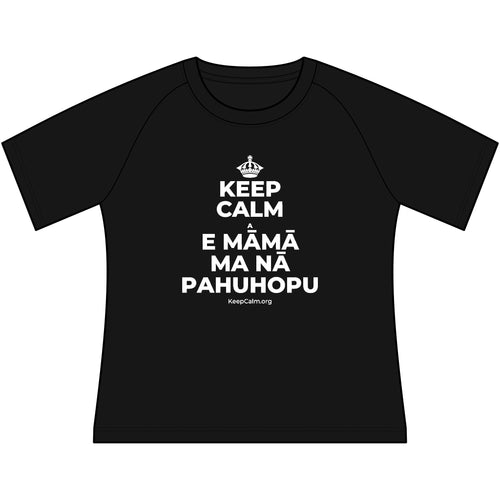KEEP CALM A E MĀMĀ MA NĀ PAHUHOPU Women's Raglan Tee