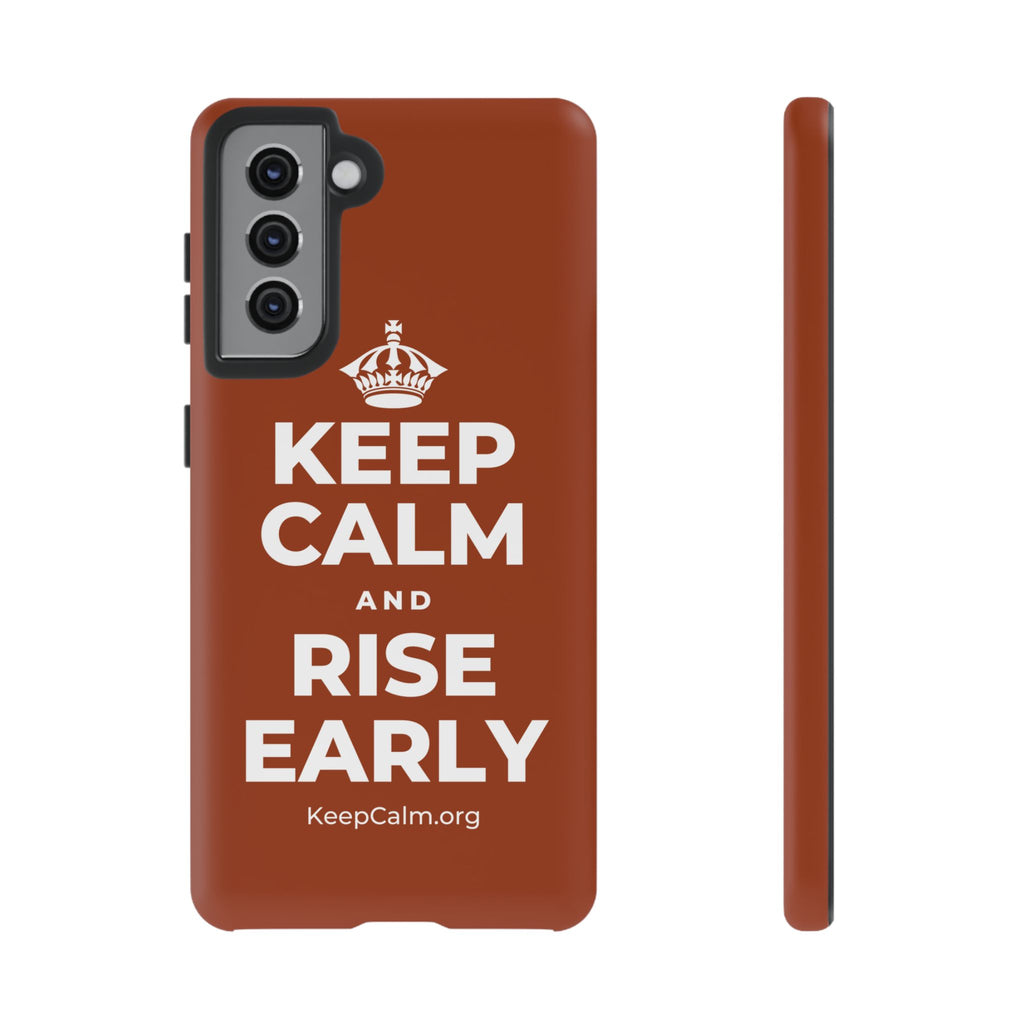 KEEP CALM AND RISE EARLY Phone Case
