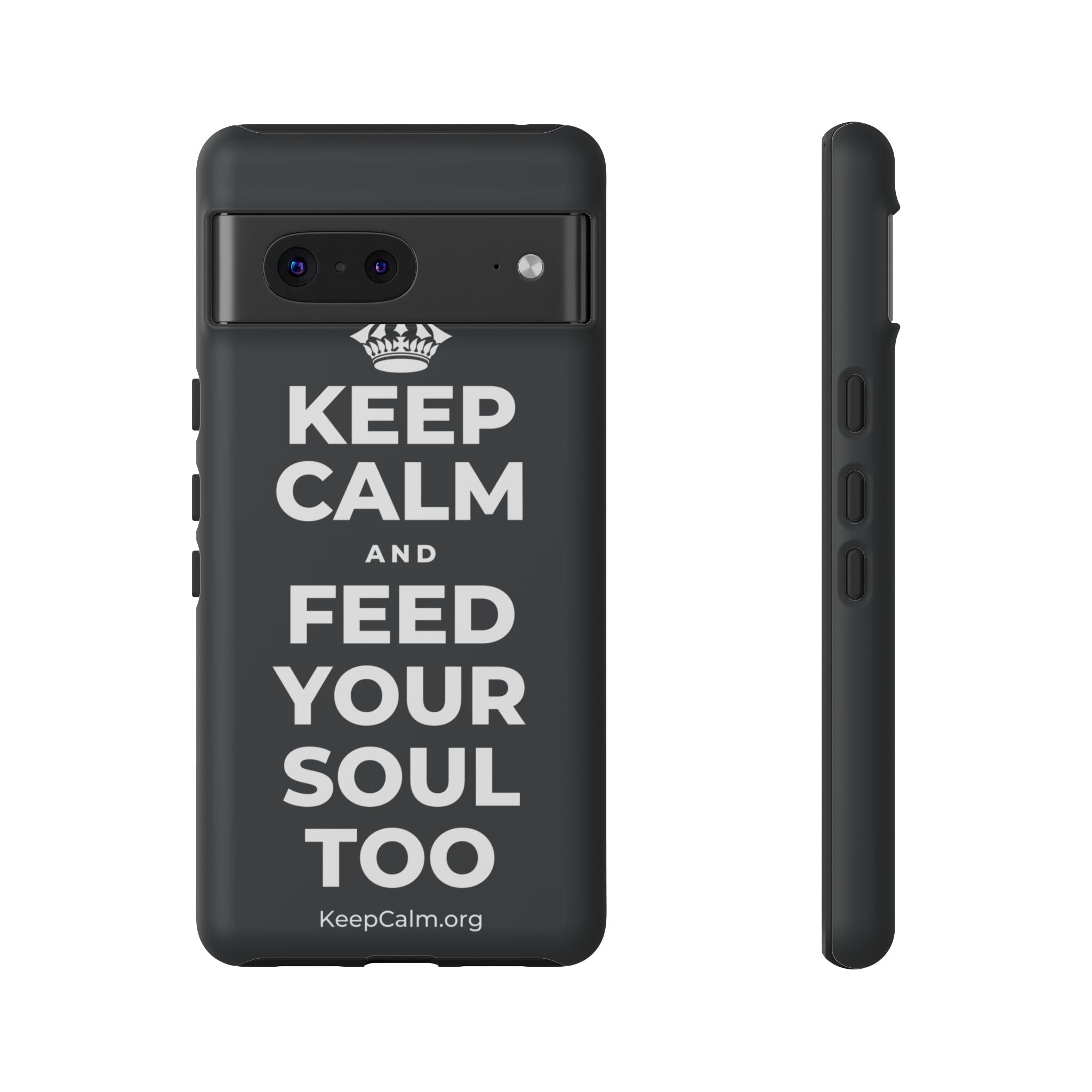 KEEP CALM AND FEED YOUR SOUL TOO Phone Case (Dark)