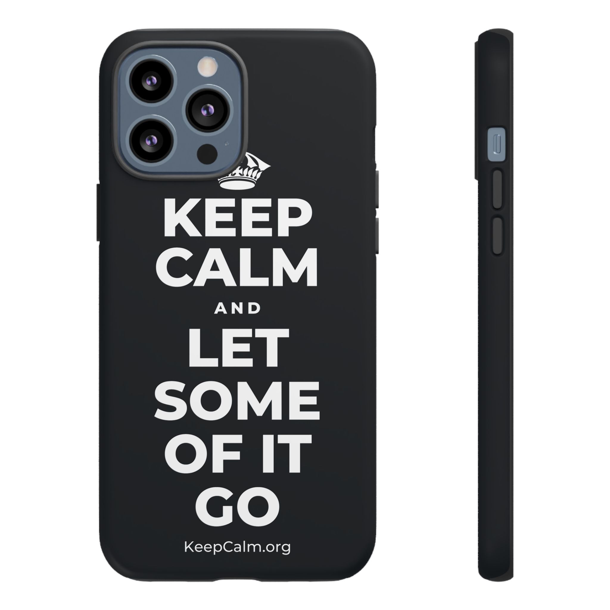 KEEP CALM AND LET SOME OF IT GO Phone Case (Dark)
