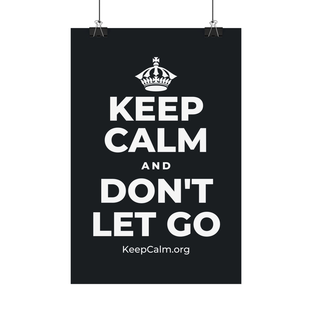 KEEP CALM AND DON'T LET GO Satin Poster (Dark)