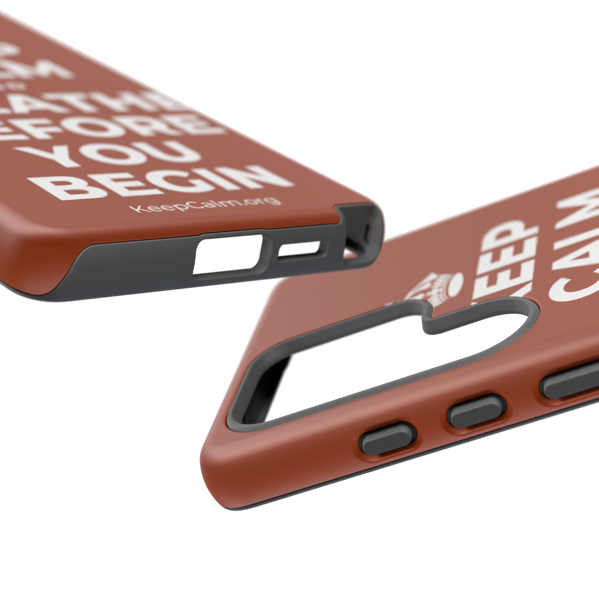 KEEP CALM AND BREATHE BEFORE YOU BEGIN Phone Case