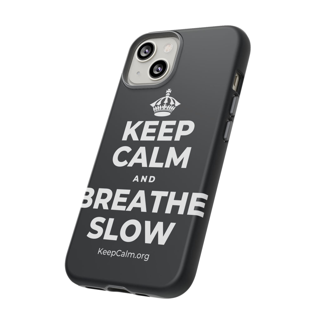KEEP CALM AND BREATHE SLOW Phone Case (Dark)