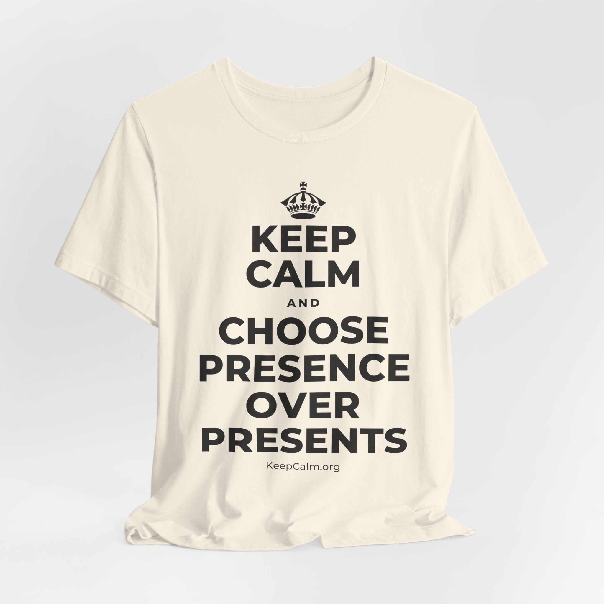 KEEP CALM AND CHOOSE PRESENCE OVER PRESENTS T-Shirt (White–Asphalt)