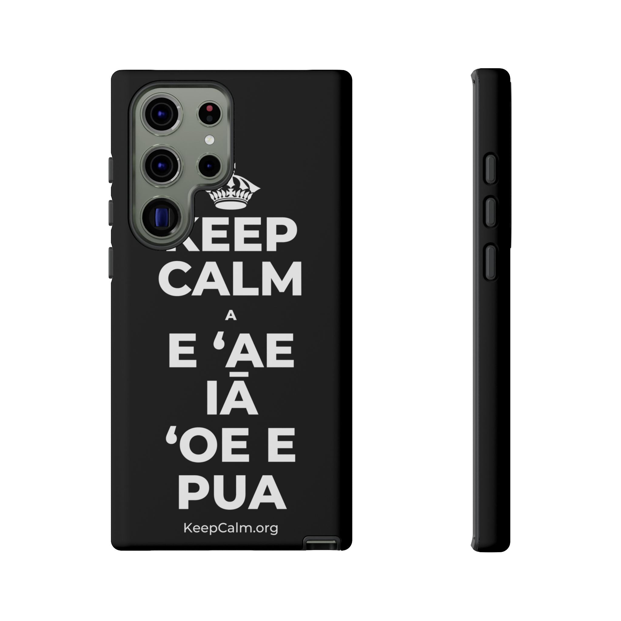 KEEP CALM A E ʻAE IĀ ʻOE E PUA Phone Case