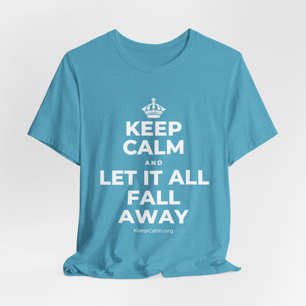 KEEP CALM AND LET IT ALL FALL AWAY T-Shirt (Soft Cream–Heather Mauve)