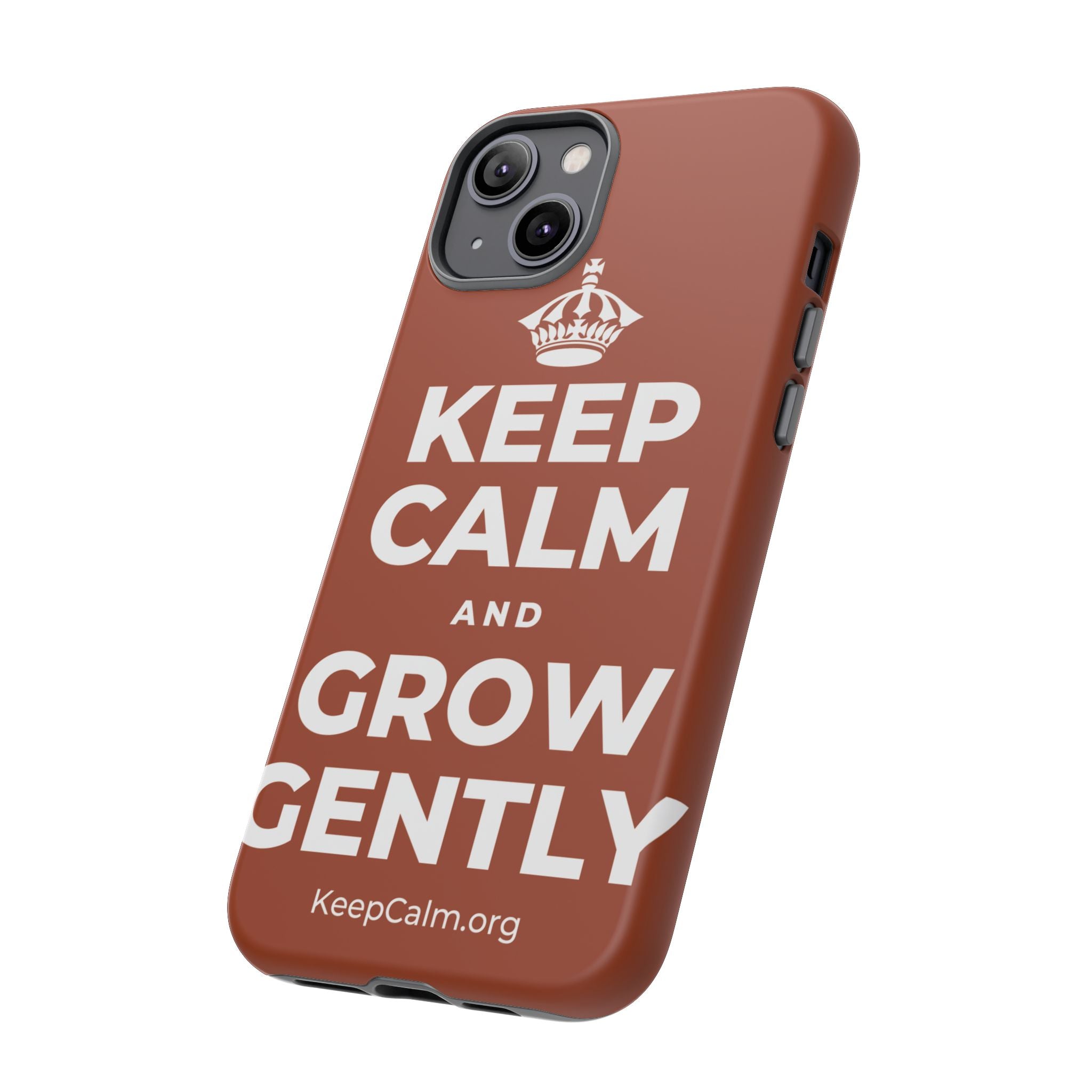KEEP CALM AND GROW GENTLY Phone Case