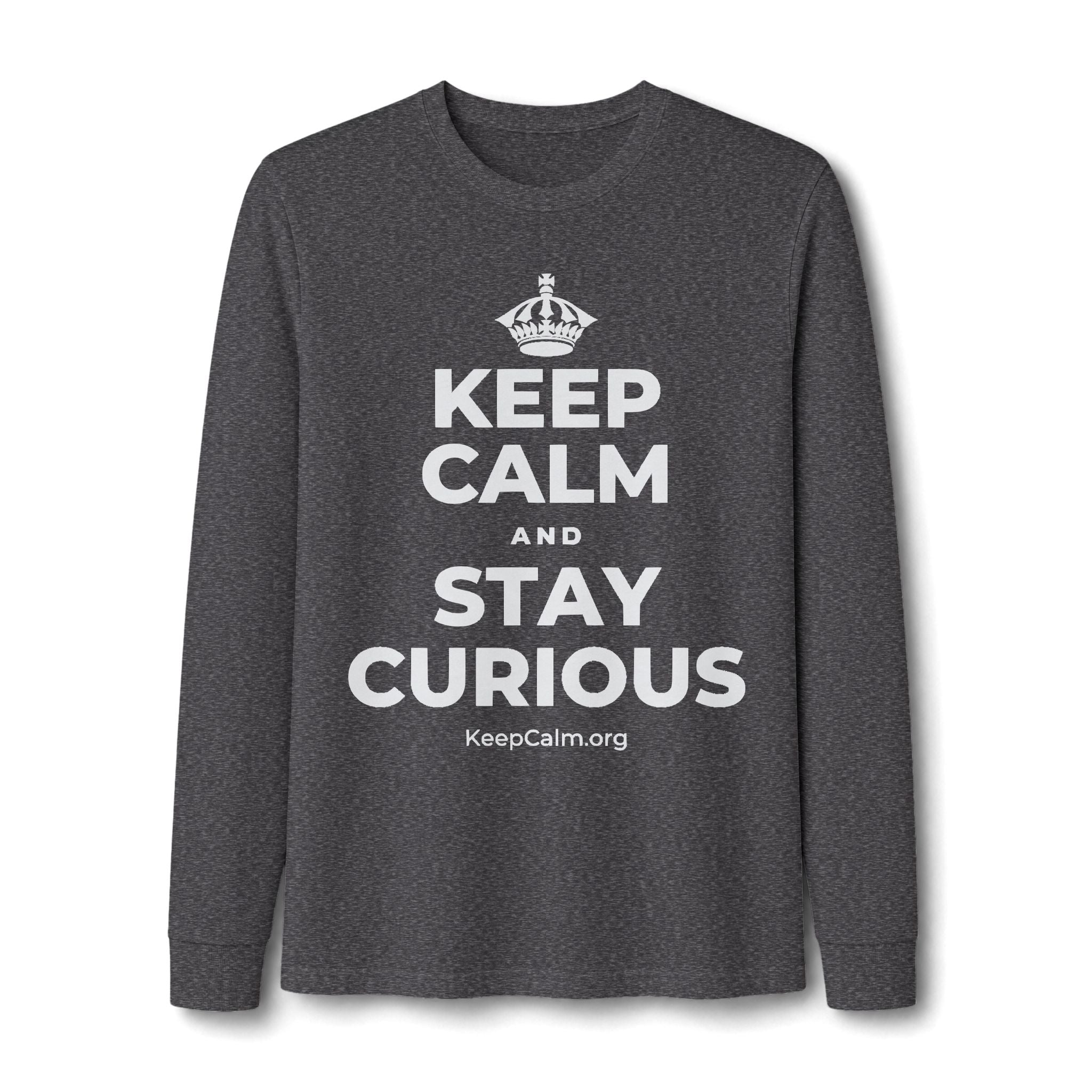 KEEP CALM AND STAY CURIOUS Long Sleeve Tee