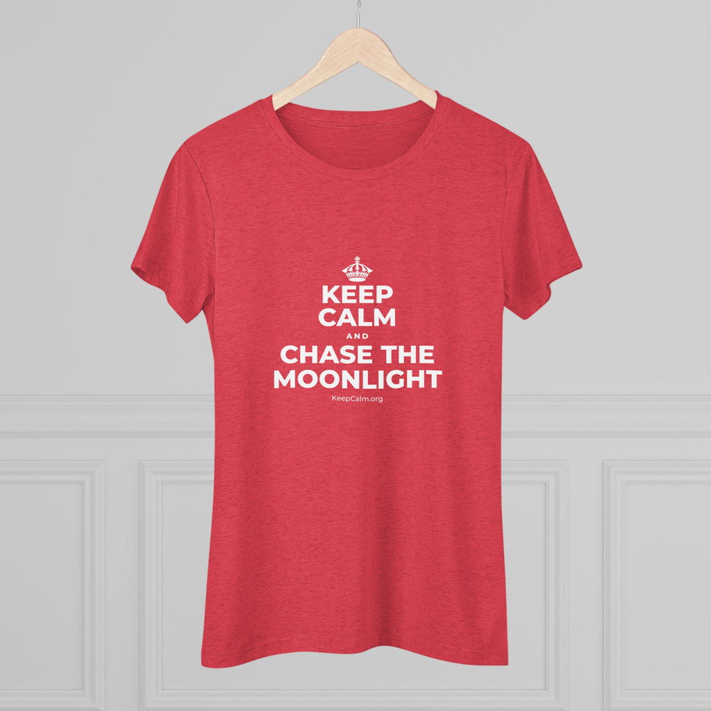 KEEP CALM AND CHASE THE MOONLIGHT Women's Tri-Blend Tee