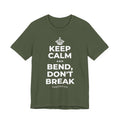KEEP CALM AND BEND, DON'T BREAK T-Shirt (Military Green–Autumn)