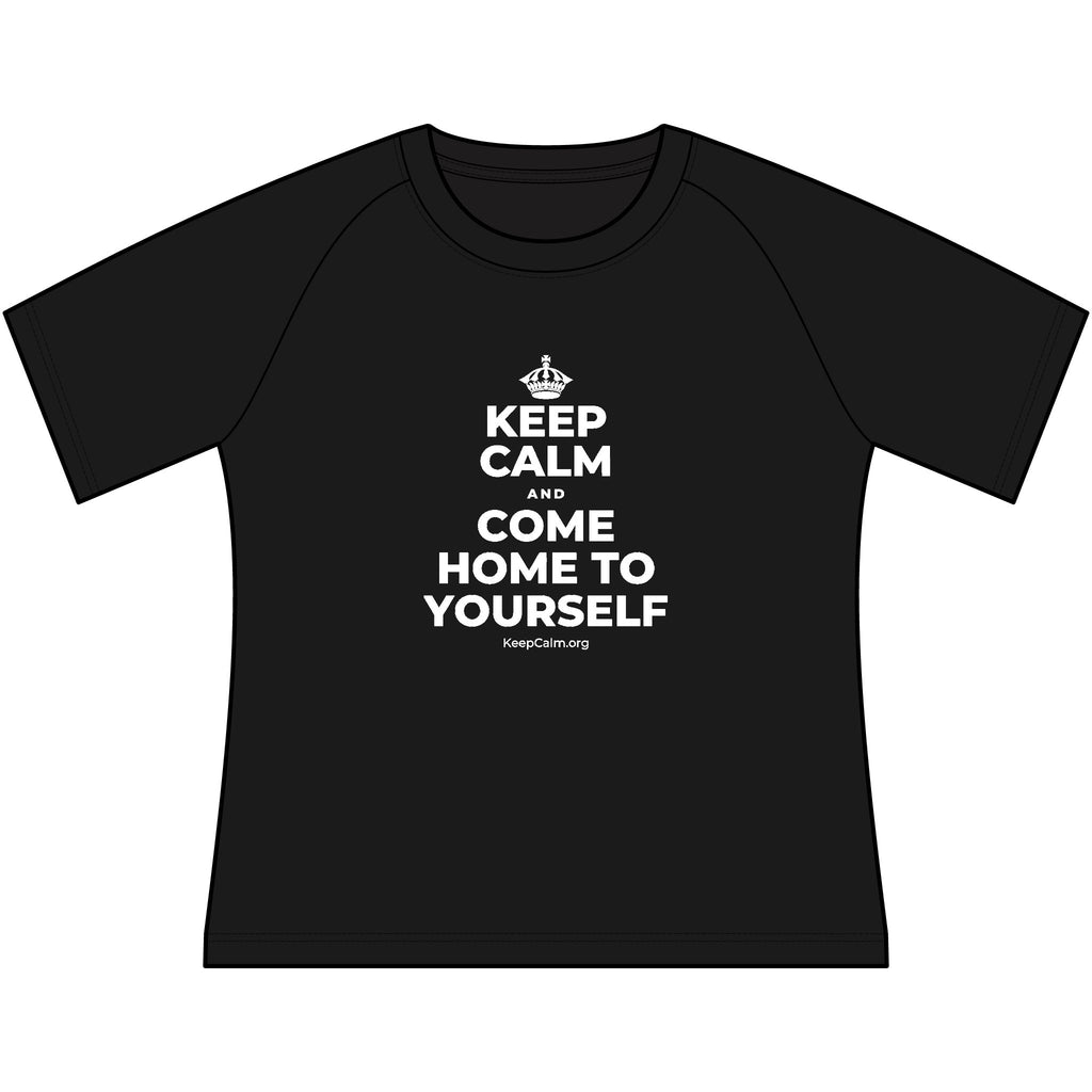 KEEP CALM AND COME HOME TO YOURSELF Women's Raglan Tee
