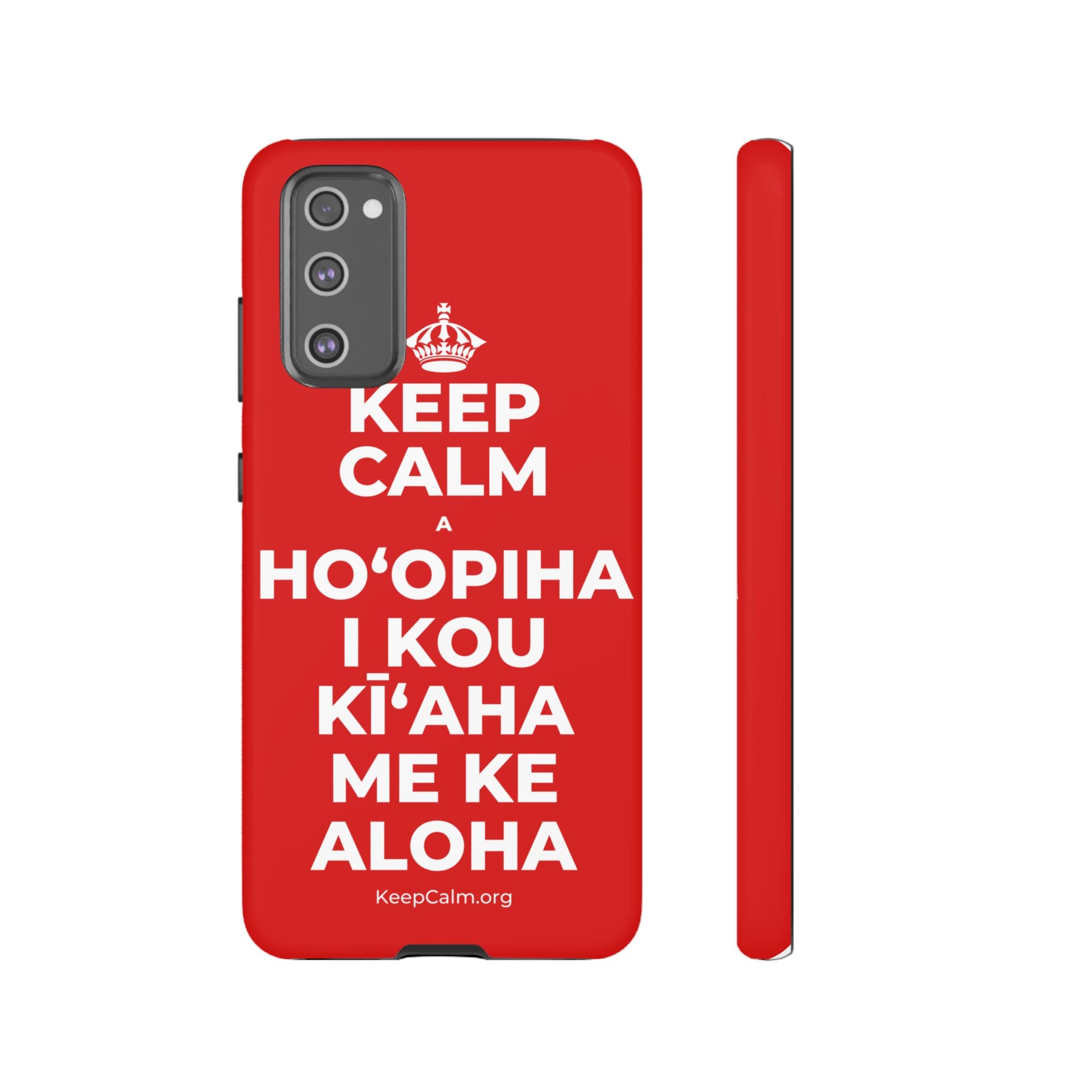 KEEP CALM A HOʻOPIHA I KOU KĪʻAHA ME KE ALOHA Phone Case