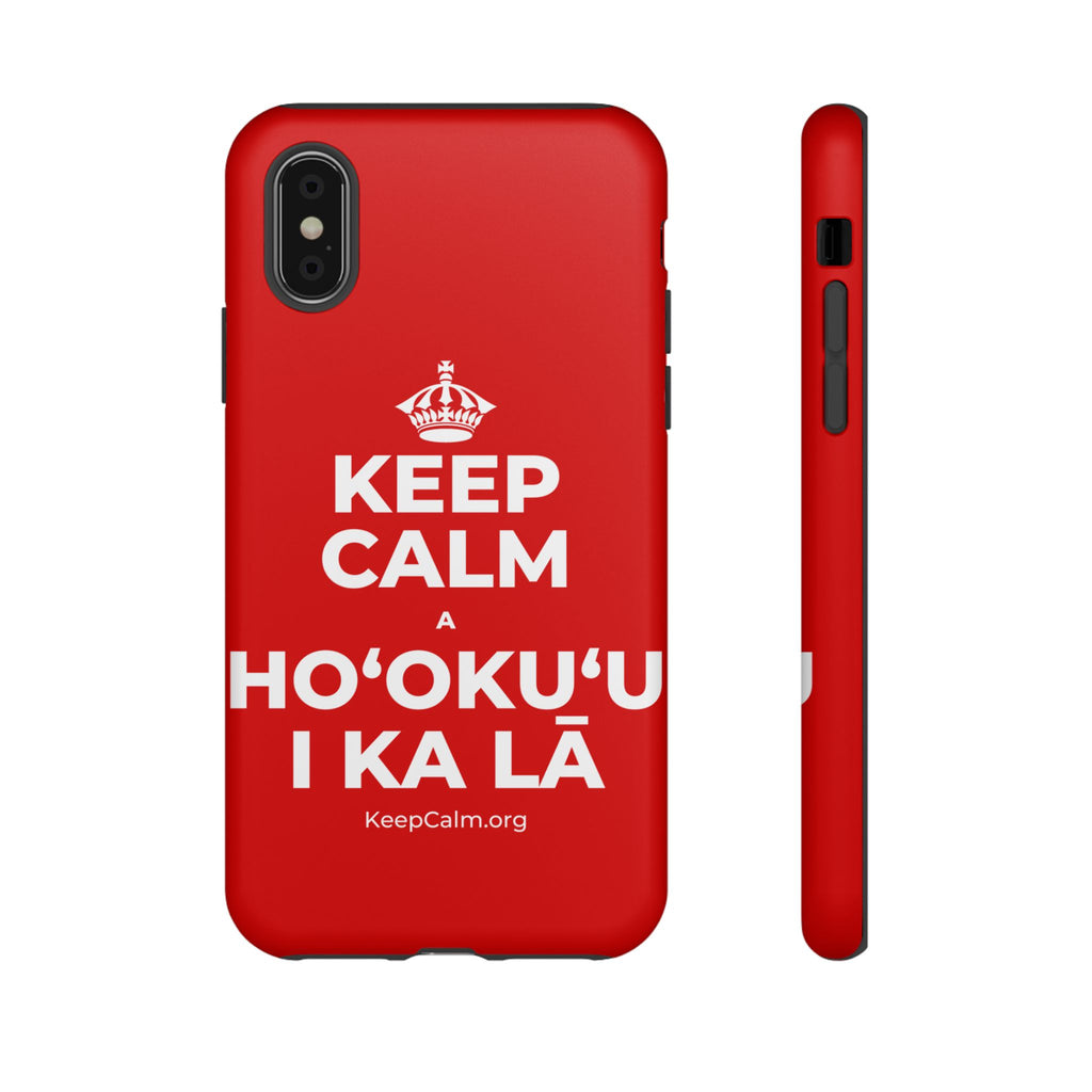 KEEP CALM A HOʻOKUʻU I KA LĀ Phone Case