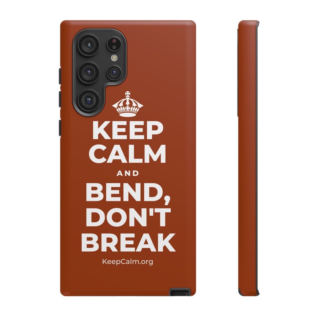 KEEP CALM AND BEND, DON'T BREAK Phone Case
