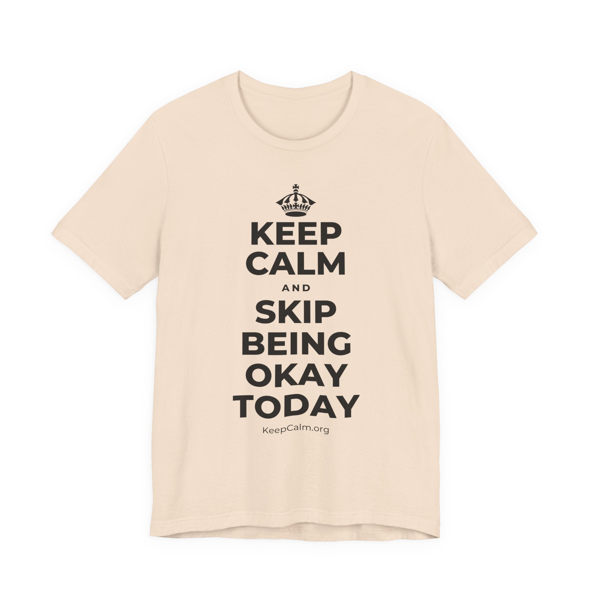 KEEP CALM AND SKIP BEING OKAY TODAY T-Shirt (Soft Cream–Heather Mauve)
