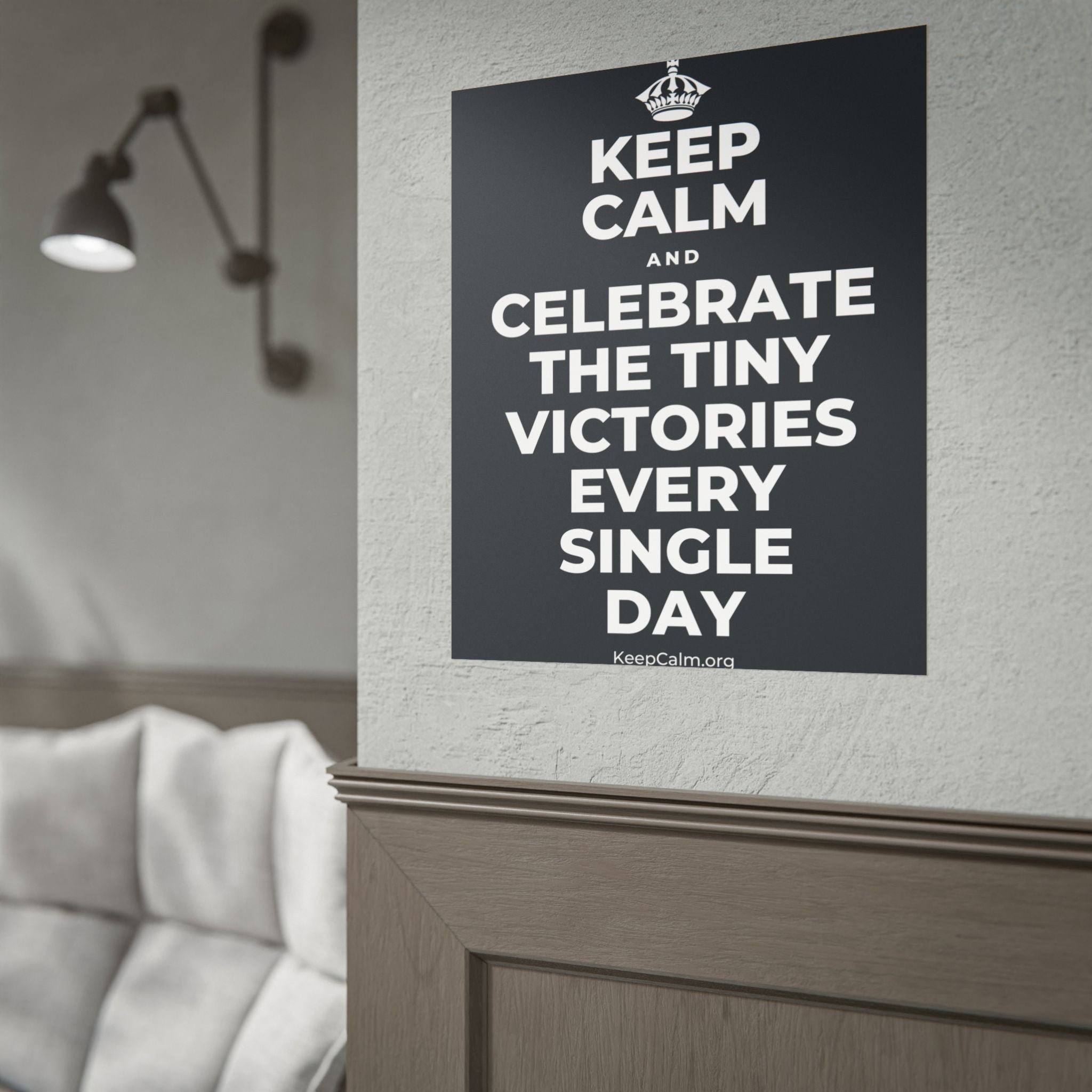 KEEP CALM AND CELEBRATE THE TINY VICTORIES EVERY SINGLE DAY Poster (Dark)