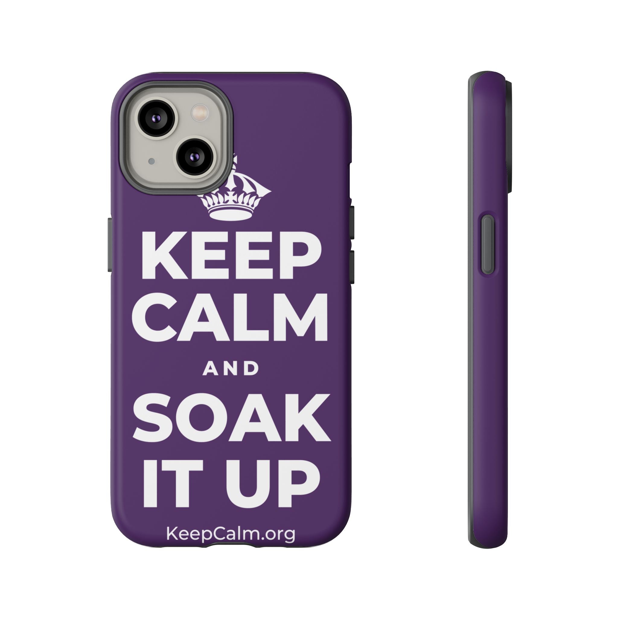 KEEP CALM AND SOAK IT UP Phone Case