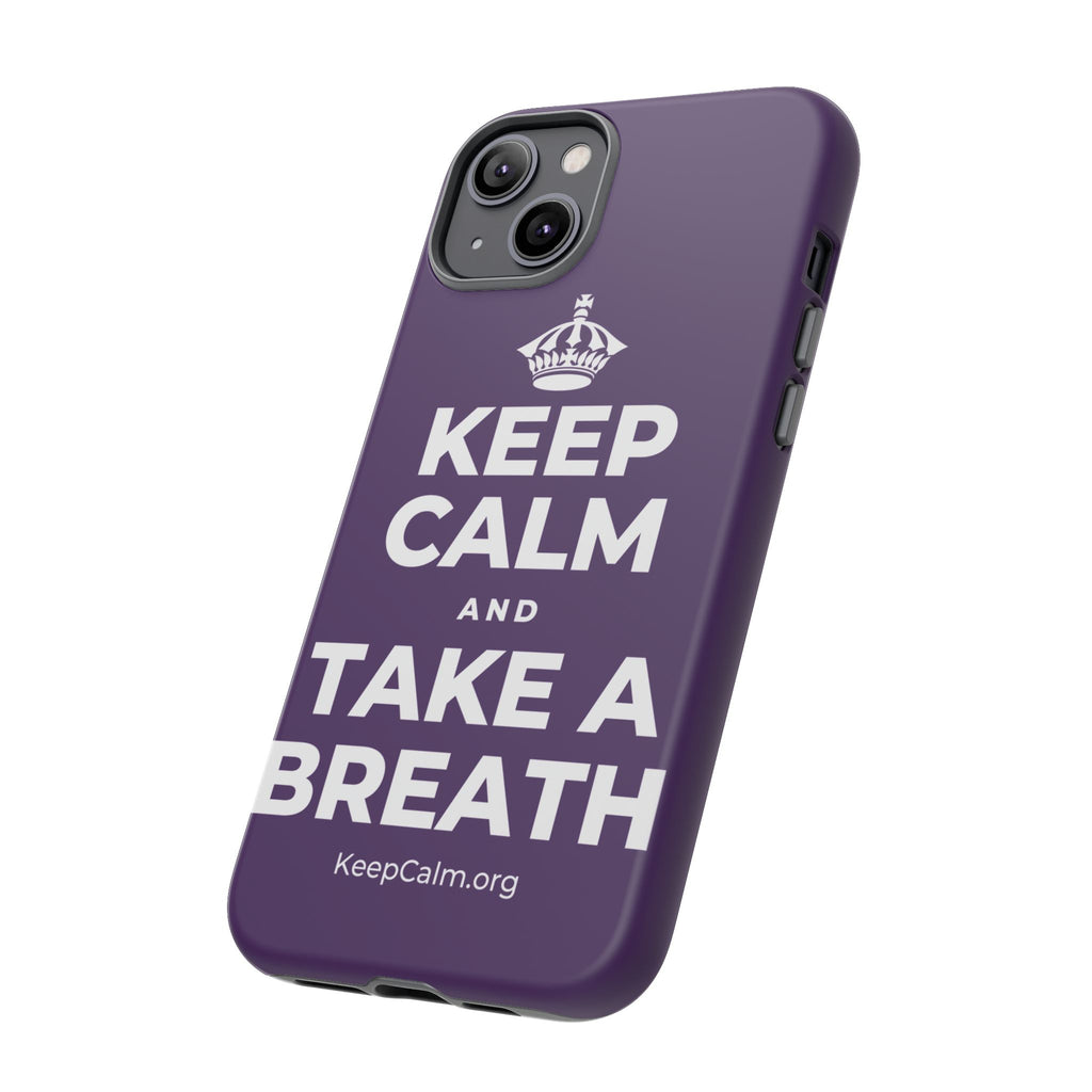 KEEP CALM AND TAKE A BREATH Phone Case