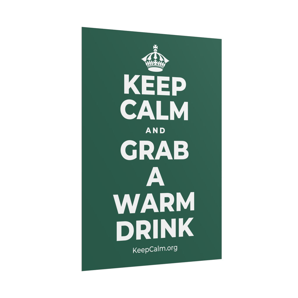 KEEP CALM AND GRAB A WARM DRINK Poster