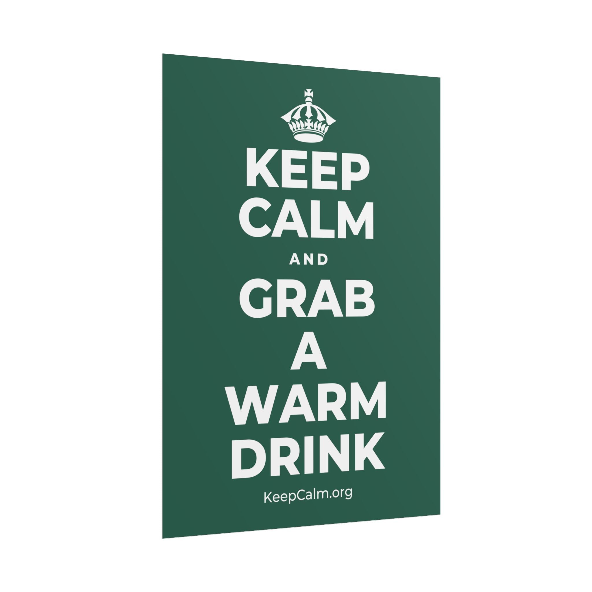 KEEP CALM AND GRAB A WARM DRINK Poster