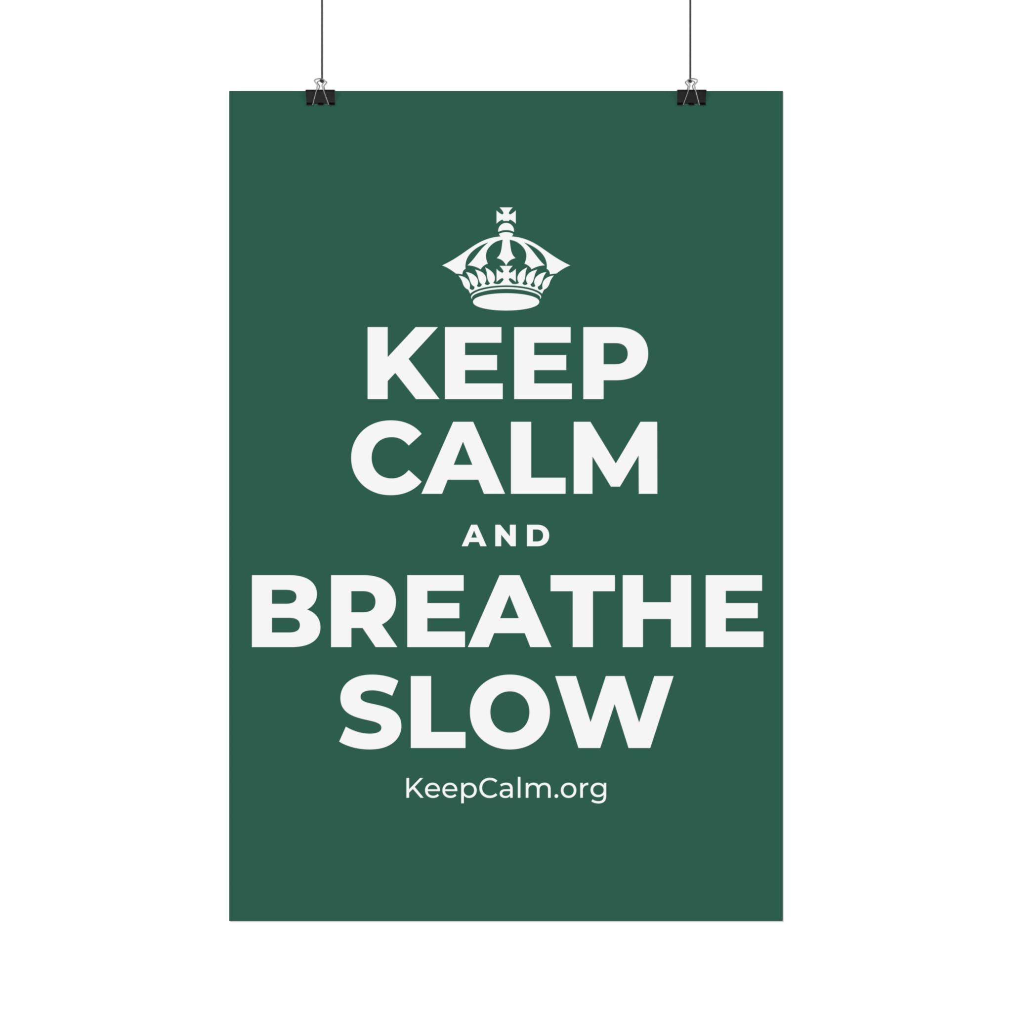 KEEP CALM AND BREATHE SLOW Satin Poster