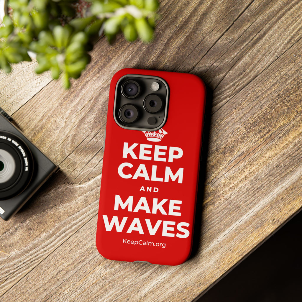 KEEP CALM AND MAKE WAVES Phone Case