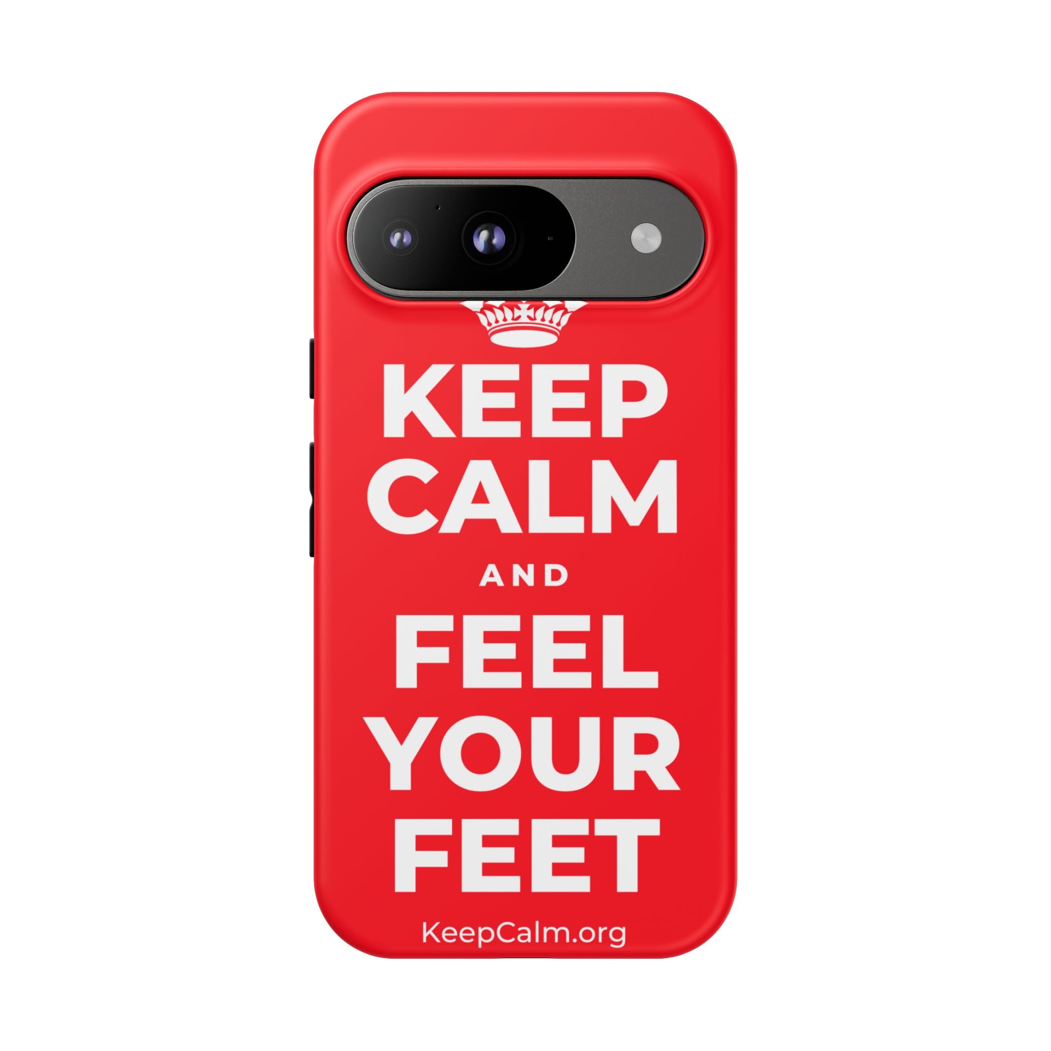 KEEP CALM AND FEEL YOUR FEET Phone Case