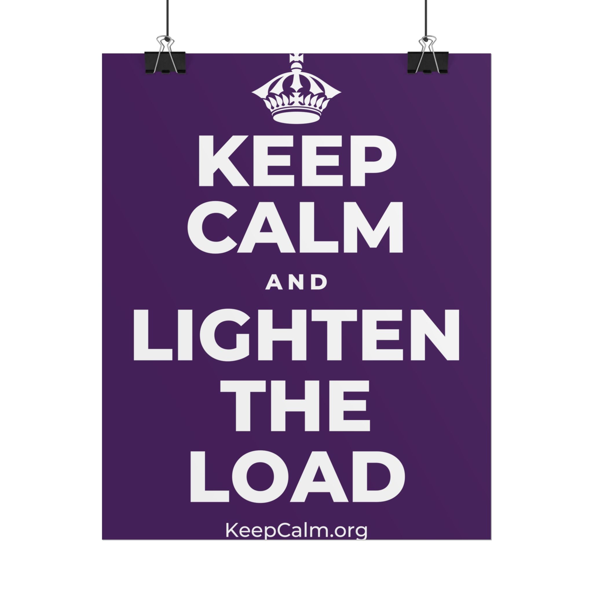 KEEP CALM AND LIGHTEN THE LOAD Poster
