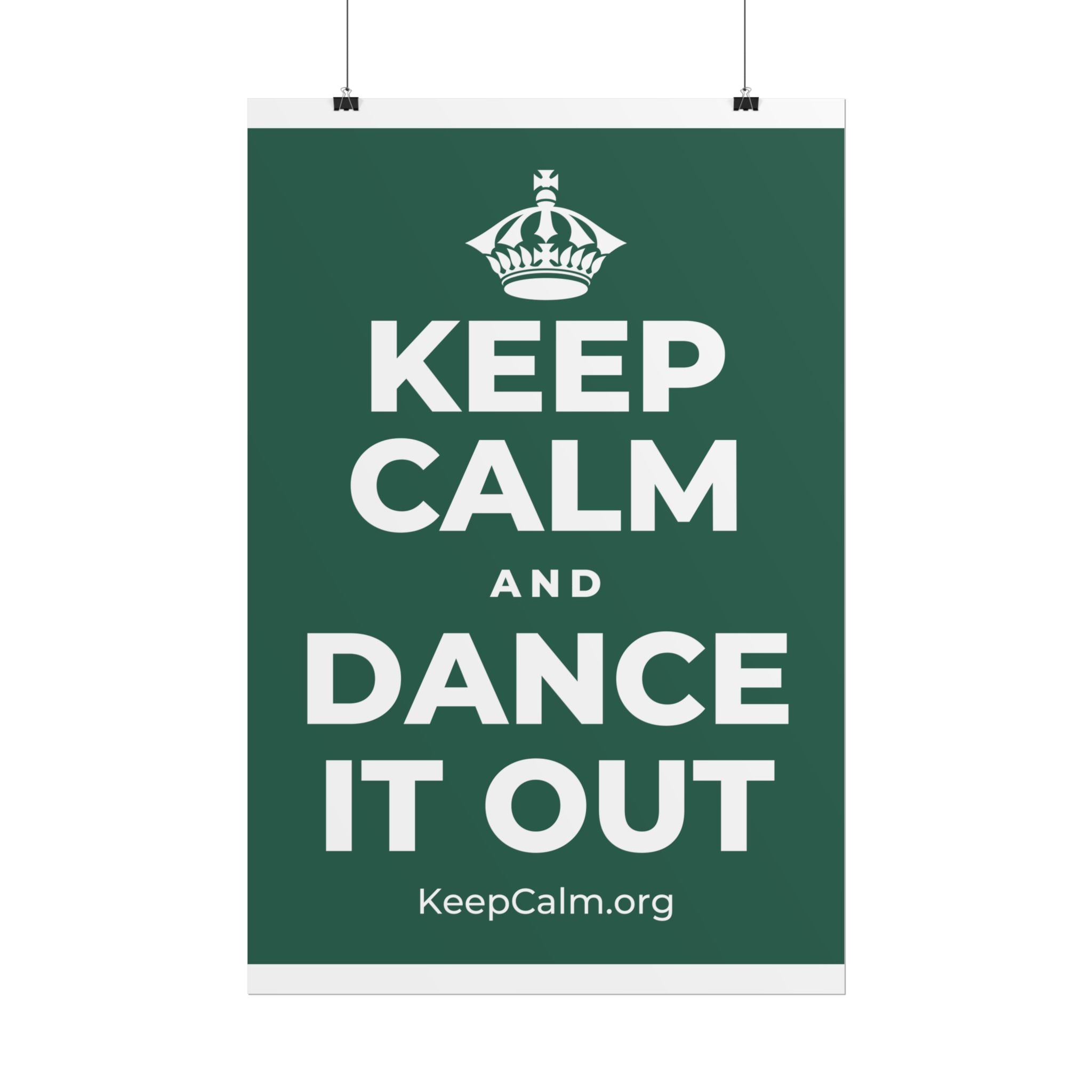 KEEP CALM AND DANCE IT OUT Poster
